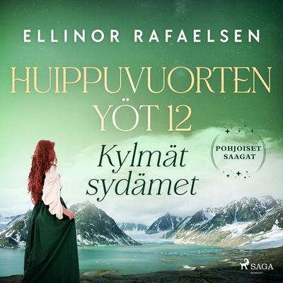 Kylmät sydämet – Huippuvuorten yöt 12 - Ellinor Rafaelsen, Audio, 9788727283517