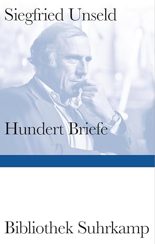 Siegfried Unseld - Hundert Briefe: Mitteilungen eines Verlegers 1947-2002 Ein Panorama des intellektuellen Lebens der Bundesrepublik Deutschland (Bibliothek Suhrkamp) - Preis vom 13.10.2026 11:25:28 h