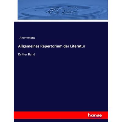 Allgemeines Repertorium der Literatur, Taschenbuch von Anonymous, Hansebooks, 978-3-7447-2057-1