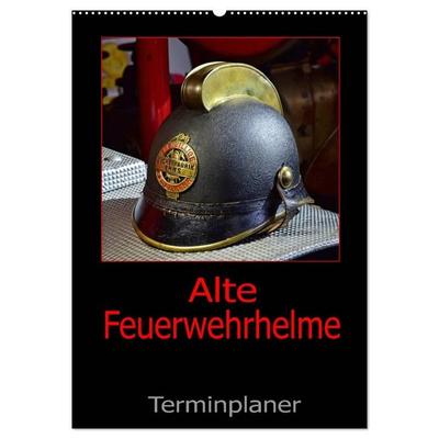 Alte Feuerwehrhelme - Terminplaner (Wandkalender 2027 DIN A2 hoch), CALVENDO Monatskalender
