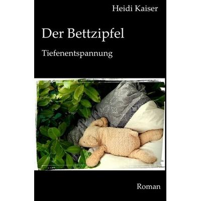 Paulas Leben / Der Bettzipfel, Taschenbuch von Heidi Kaiser, Epubli, 978-3-7450-6183-3