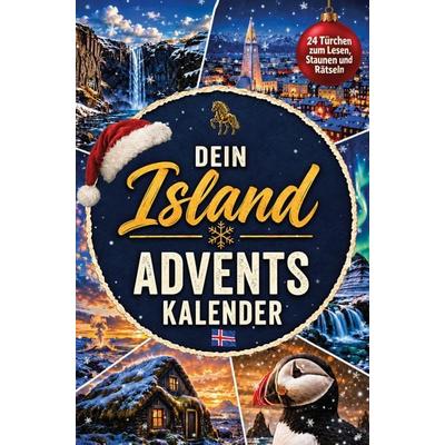 Dein Island-Adventskalender - 24 Türchen zum Lesen, Staunen und Rätseln: Eine Adventsreise zu Vulkanen, Elfen und Polarlichtern, Taschenbuch von Robin