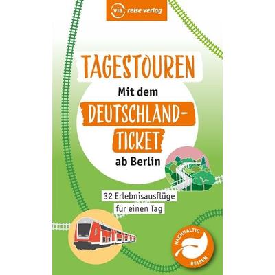 Tagestouren mit dem Deutschland-Ticket ab Berlin, Taschenbuch von Klaus Scheddel, Via reise, 978-3-949138-48-5