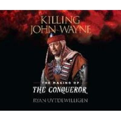 Killing John Wayne: The Making of the Conqueror - , CD, 9781666510461