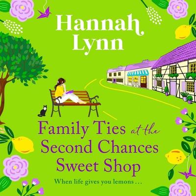 Family Ties at the Second Chances Sweet Shop - Hannah Lynn, Audio, 9781805496076