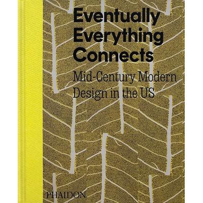 Eventually Everything Connects, Gebundene Ausgabe von Andrew Satake Blauvelt, Phaidon, 978-1-83866-956-0