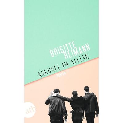Ankunft im Alltag, Taschenbuch von Brigitte Reimann, Aufbau TB, 978-3-7466-4041-9