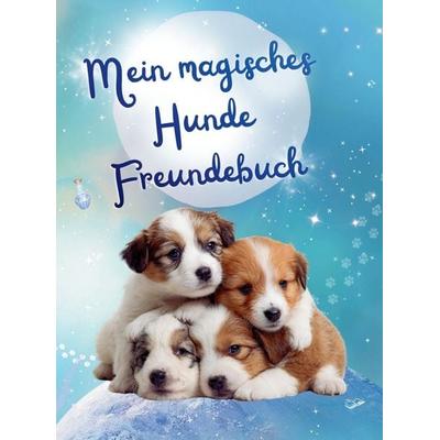 Mein magisches Hunde Freundebuch, Taschenbuch von Stefanie Hartl, Bookmundo, 978-94-038-5803-6