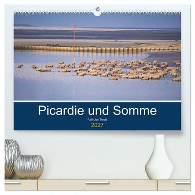 Picardie und Somme (hochwertiger Premium Wandkalender 2027 DIN A2 quer), Kunstdruck in Hochglanz