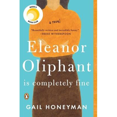 Eleanor Oliphant Is Completely Fine: Reese's Book Club, Taschenbuch von Gail Honeyman, Random House N.Y., 978-0-7352-2069-0