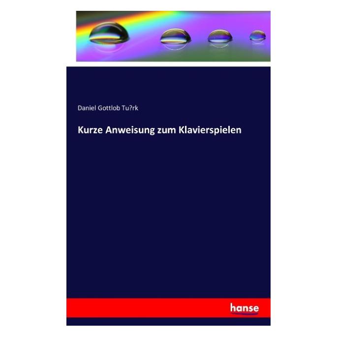 Hansebooks Kurze Anweisung zum Klavierspielen (Daniel Gottlob Türk, 2016) (55832581)