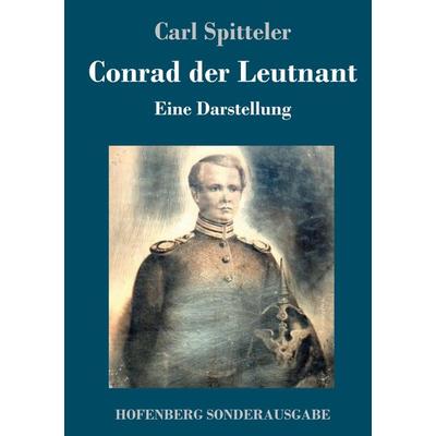 Conrad der Leutnant, Gebundene Ausgabe von Carl Spitteler, Hofenberg, 978-3-7437-1663-6