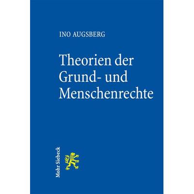 Theorien der Grund- und Menschenrechte, Taschenbuch von Ino Augsberg, Mohr Siebeck, 978-3-16-158285-1