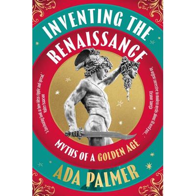 Inventing the Renaissance, Taschenbuch von Ada Palmer, Bloomsbury USA, 978-1-03-591013-7