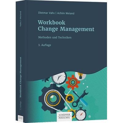Workbook Change Management, Gebundene Ausgabe von Dietmar Vahs,Achim Weiand, Schäffer-Poeschel, 978-3-7910-4697-6