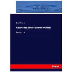 Geschichte der christlichen Malerei, Fachbücher von Erich Frantz
