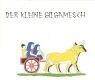 Pusch, Edgar B - Der kleine Gilgamesch. Eine Geschichte aus dem Lande Mesopotamien - Preis vom 06.10.2026 07:26:00 h