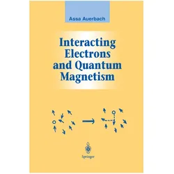 Interacting Electrons and Quantum Magnetism, Fachbücher von Assa Auerbach