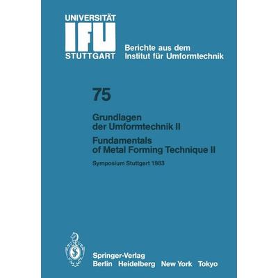 Grundlagen der Umformtechnik — Stand und Entwicklungstrends / Fundamentals of Metal Forming Technique — State and Trends, Taschenbuch von G.