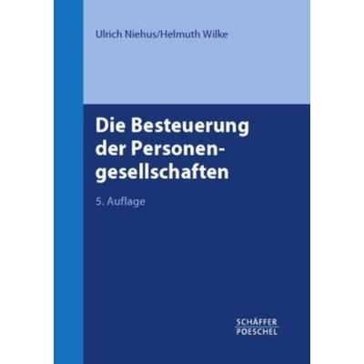 Die Besteuerung der Personengesellschaften, Taschenbuch von Helmuth Wilke,Ulrich Niehus, Schäffer-Poeschel, 978-3-7910-2960-3