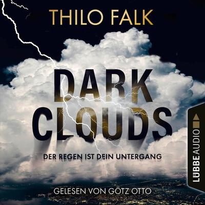 Dark Clouds - Der Regen ist dein Untergang - Thilo Falk, Audio, 4066004631943