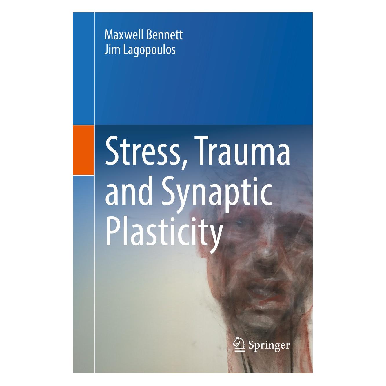 Springer Bennett:Stress, Trauma and Synaptic Pla (Englisch, Hardcover, Jim Lagopoulos, Maxwell Bennett) (9783319911151)