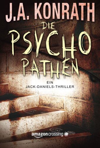 J.A. Konrath - Die Psychopathen (Ein Jack Daniels Thriller, Band 3) - Preis vom 19.10.2026 19:33:35 h