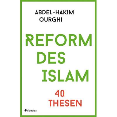 Reform des Islam, Gebundene Ausgabe von Abdel-Hakim Ourghi, Claudius, 978-3-532-62802-7