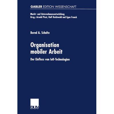 Organisation mobiler Arbeit, Taschenbuch von Bernd A. Schulte, Deutscher Universitätsverlag, 978-3-8244-6529-3