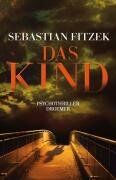 Sebastian Fitzek - Das Kind: Psychothriller - Preis vom 07.10.2026 11:45:10 h