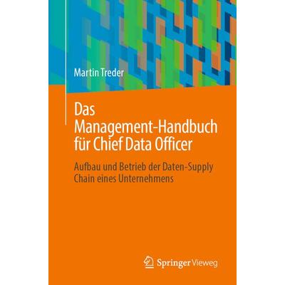 Das Management-Handbuch für Chief Data Officer, Taschenbuch von Martin Treder, Apress, 978-1-4842-9345-4