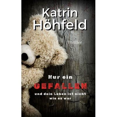 Nur ein Gefallen, Taschenbuch von Katrin Höhfeld, BoD – Books on Demand, 978-3-695-75925-5