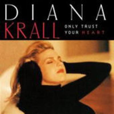 Only Trust Your Heart - Diana Krall, CD
