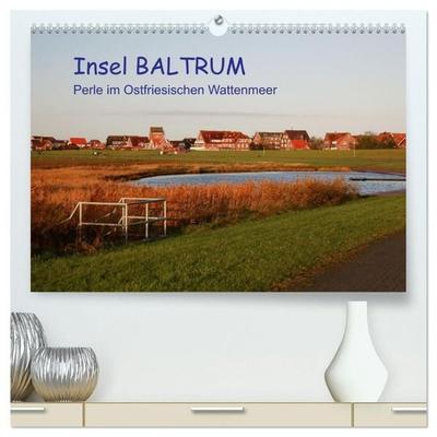 Insel Baltrum, Perle im Ostfriesischen Wattenmeer (hochwertiger Premium Wandkalender 2027 DIN A2 quer), Kunstdruck in Hochglanz