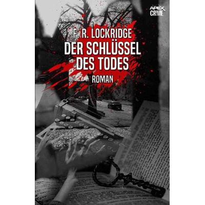 DER SCHLÜSSEL DES TODES, Taschenbuch von F. R. Lockridge, Epubli, 978-3-7565-2619-2