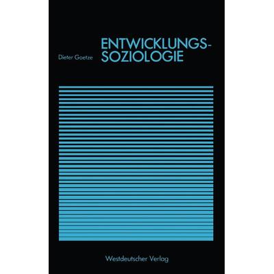 Entwicklungssoziologie, Taschenbuch von Dieter Goetze, VS Verlag für Sozialwissenschaften, 978-3-531-11435-4