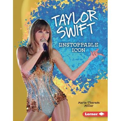 Taylor Swift, Gebundene Ausgabe von Marie-Therese Miller, Lerner Publishing Group