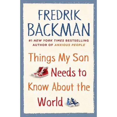 Things My Son Needs to Know about the World, Gebundene Ausgabe von Fredrik Backman, Atria Books, 978-1-5011-9686-7