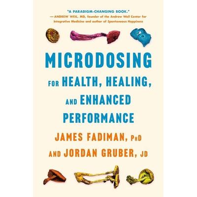 Microdosing for Health, Healing, and Enhanced Performance, Taschenbuch von James Fadiman,Jordan Gruber, St. Martin's Publishing Group,