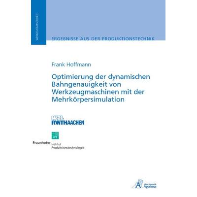 Optimierung der dynamischen Bahngenauigkeit von Werkzeugmaschinen, Gebundene Ausgabe von Frank Hoffmann, Apprimus, 978-3-940565-12-9