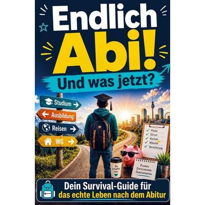 Endlich Abi! Und was jetzt?, Taschenbuch von Niko Faber, Bookmundo, 978-3-912623-05-5