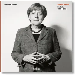 Herlinde Koelbl. Angela Merkel. Portraits 1991–2021, Sachbücher von Herlinde Koelbl