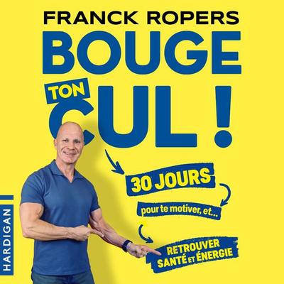 Bouge ton cul ! - Franck Ropers, Audio, 9782374346694