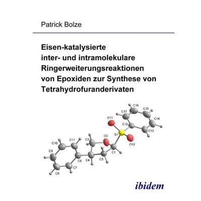 Eisen-katalysierte inter- und intramolekulare Ringerweiterungsreaktionen von Epoxiden zur Synthese von Tetrahydrofuranderivaten, Taschenbuch von