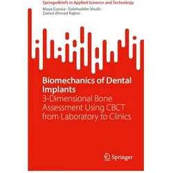 Biomechanics of Dental Implants, Fachbücher von Maya Genisa, Solehuddin Shuib, Zainul Ahmad Rajion