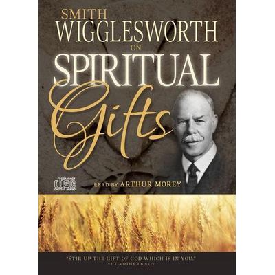 Smith Wigglesworth on Spiritual Gifts - Smith Wigglesworth, CD, 9781641239615