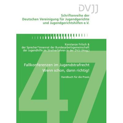 Fallkonferenzen im Jugendstrafrecht – Wenn schon, dann richtig!, Taschenbuch von Konstanze Fritsch, Forum Vlg Godesberg, 978-3-96410-034-4