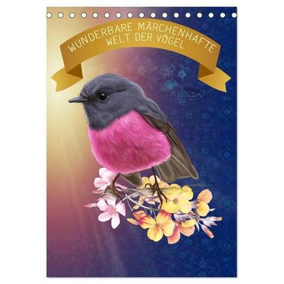 Wunderbare märchenhafte Welt der Vögel (Tischkalender 2026 DIN A5 hoch), CALVENDO Monatskalender