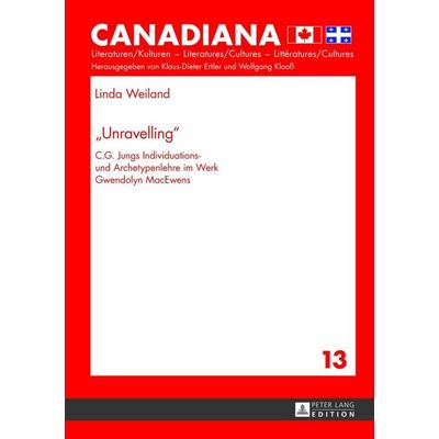 «Unravelling», Gebundene Ausgabe von Linda Weiland, Peter Lang GmbH, Internationaler Verlag der Wissenschaften, 978-3-631-64122-4
