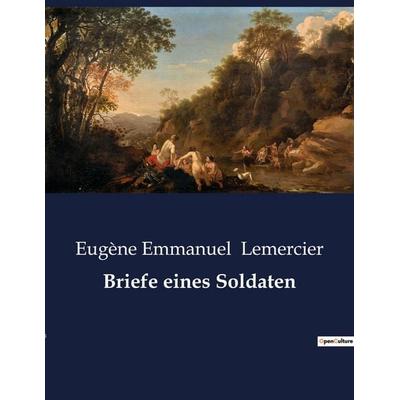 Briefe eines Soldaten, Taschenbuch von Eugène Emmanuel Lemercier, BoD - Books on Demand, 979-10-419-0129-6